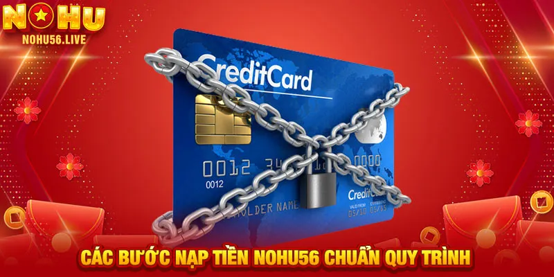 Các bước nạp tiền NOHU56 chuẩn quy trình