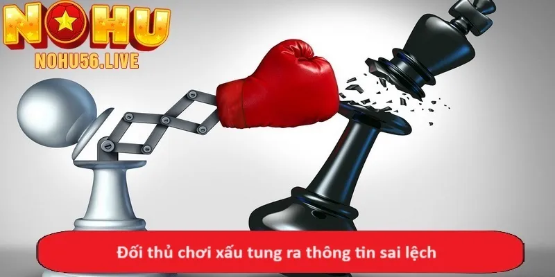 Đối thủ chơi xấu tung ra thông tin sai lệch