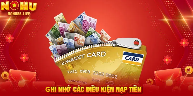 Ghi nhớ các điều kiện nạp tiền