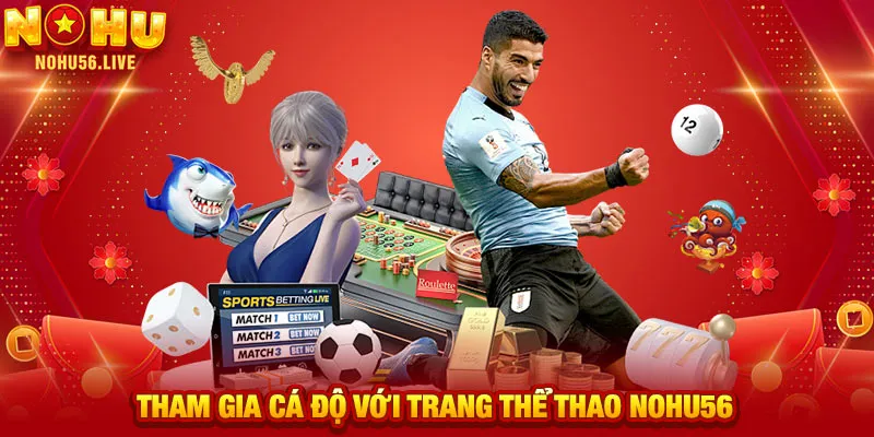 Tham gia cá độ với trang thể thao NOHU56