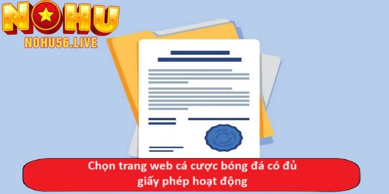 Chọn trang web cá cược bóng đá có đủ giấy phép hoạt động