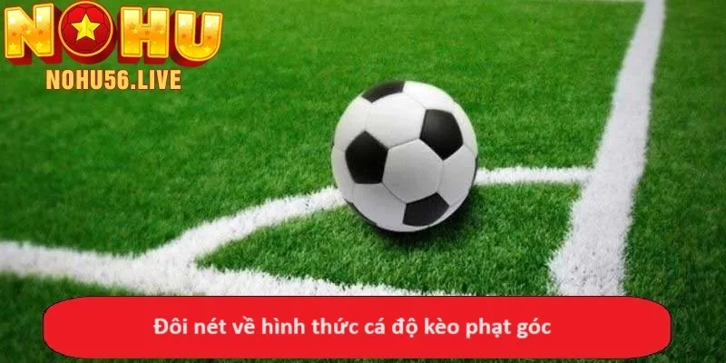 Đôi nét về hình thức cá độ kèo phạt góc