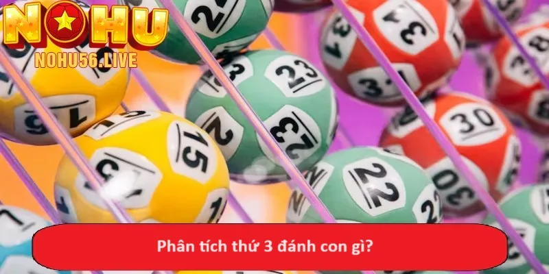 Phân tích thứ 3 đánh con gì?