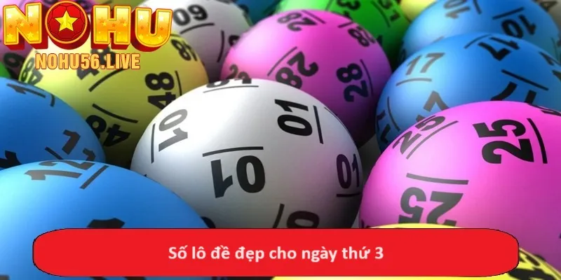 Số lô đề đẹp cho ngày thứ 3