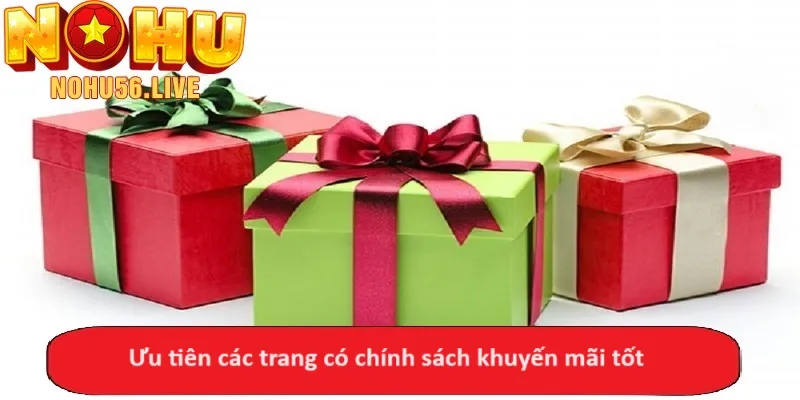 Ưu tiên các trang có chính sách khuyến mãi tốt