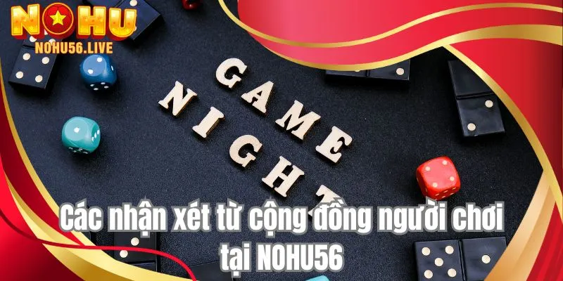 Các nhận xét từ cộng đồng người chơi tại NOHU56