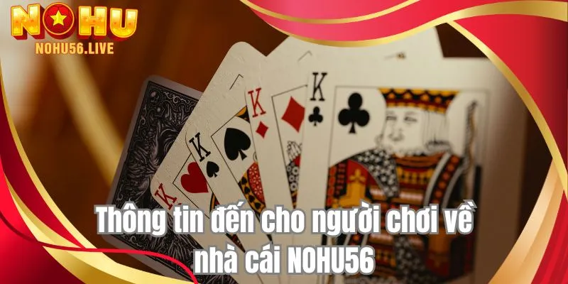 Thông tin đến cho người chơi về nhà cái NOHU56 