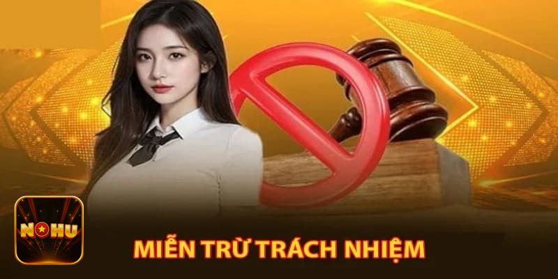 Miễn Trừ Trách Nhiệm NoHu - Lưu chứng từ và khiếu nại