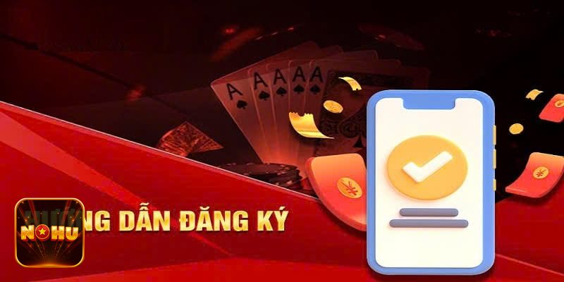 Đăng Ký NoHu - Độ tuổi và giấy tờ hợp lệ