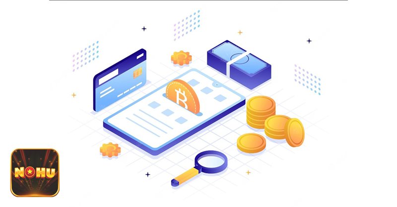 Nạp Tiền NoHu - Giao diện nạp tiền tối ưu cho người dùng
